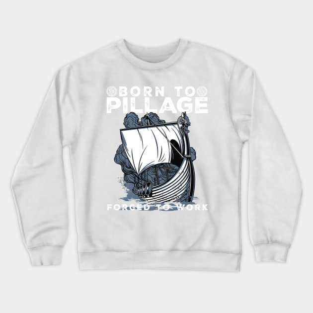 Born to pillage Crewneck Sweatshirt by Emmi Fox Designs